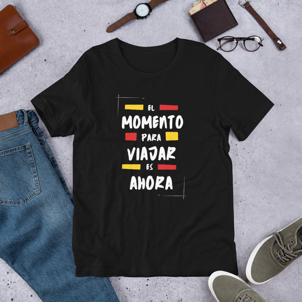 El momento para viajar es ahora - Camiseta de manga corta unisex